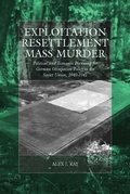 Cover: Exploitation, Resettlement, Mass Murder - Berghahn Books