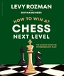 Cover: How to Win at Chess, Next Level - Particular Books