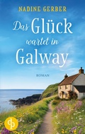 Cover: Das Gl&uuml;ck wartet in Galway | Eine wholesome Romance an der irischen K&uuml;ste - dp Verlag