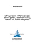 Cover: F&uuml;hrungssysteme f&uuml;r Ver&auml;nderungen: Zielmanagement, Personalentwicklung, Personal- und Bereichsmanagement - BoD - Books on Demand