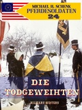 Cover: Pferdesoldaten 24 - Die Todgeweihten - neobooks