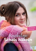 Cover: Kuschelige Schals h&auml;keln - Christophorus Verlag