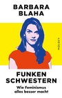 Cover: Funkenschwestern - Molden Verlag in Verlagsgruppe Styria GmbH & Co. KG