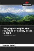 Cover: The jungle camp in the reporting of quality press vs BILD - Our Knowledge Publishing