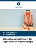 Cover: Behandlungsmodalitaeten der regenerativen Pulpentherapie - Verlag Unser Wissen