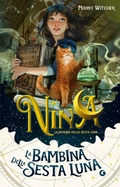 Cover: Nina la bambina della Sesta Luna. Vol. 1 - La bambina della Sesta Luna;Giunti Editore