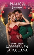Cover: Sorpresa en la Toscana - Harlequin, una divisi&oacute;n de HarperCollins Ib&eacute;rica, S.A.