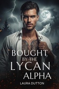 Cover: Bought by the Lycan Alpha (A Dark Second-Chance Werewolf Romance, #1) - Laura Dutton