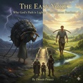 Cover: The Easy Yoke: Why God's Path is Lighter  Than Human Burdens - Dennis Piearcy