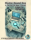 Cover: Master Hound Dog & The Art Of Skip Tracing - David Greenberg