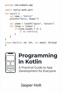 Enlarge image Cover: Programming in Kotlin: A Practical Guide to App Development for Everyone - Jasper Holt