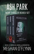Cover: Ash Park Noir Thriller Boxed Set: Books 4-6 (Repressed, Hidden, and Redemption) - Pygmalion Publishing