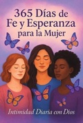 Cover: 365 D&iacute;as de Fe y Esperanza  para la Mujer - Jackeline Clemente V&eacute;lez