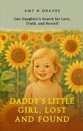 Cover: Daddy's Little Girl, Lost and Found - Amy N Graves