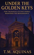 Cover: Under the Golden Keys - T.M. Aquinas Publishing
