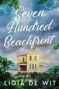 Cover: Seven Hundred Beachfront - Ligia de Wit