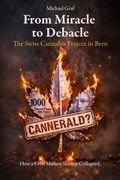 Cover: From Miracle to Debacle - The Swiss Cannabis Project in Bern - Michael Graf