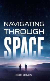 Enlarge image Cover: Navigating Through Space - Self-Publish