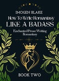 Cover: Write Romantasy Like a Badass Enchanted Prose: Writing Romantasy - Sakura Publishing