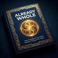 Cover: Already Whole - Dr.adam