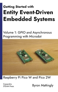 Enlarge image Cover: Getting Started with Entity Event-Driven Embedded Systems Volume 1 - Byron Mattingly