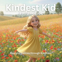 Enlarge image Cover: Kindest Kid in the World, Raelynn Dances Through Kindness - Jessie Hansen
