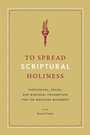 Cover: To Spread Scriptural Holiness - Seedbed Publishing