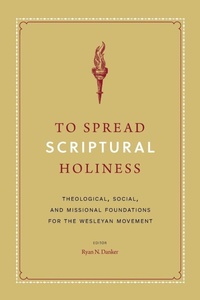 Enlarge image Cover: To Spread Scriptural Holiness - Seedbed Publishing