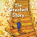 Cover: The Greatest Story - Christian Faith Publishing, Inc.
