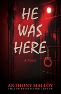 Cover: He Was Here - Anthony Malloy