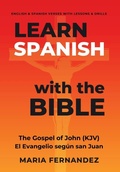 Cover: Learn Spanish with the Bible - Maria Fernandez Publishing