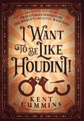 Cover: I Want To Be Like HOUDINI! - Magic Word Press