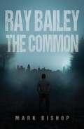 Cover: Ray Bailey - The Common - Austin Macauley Publishers