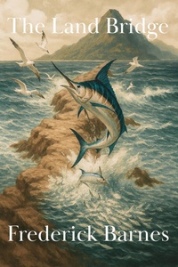 Enlarge image Cover: The Land Bridge - Frederick Barnes