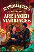 Cover: A Necromancer's Guide to Arranged Marriages - Jabberwocky Literary Agency, Inc.