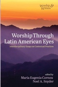 Cover: Worship Through Latin American Eyes - Cascade Books