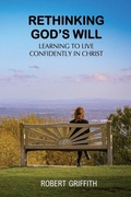 Cover: RETHINKING GOD'S WILL - GRACE AND TRUTH PUBLISHING
