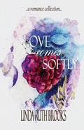 Cover: Love comes softly - Linda Ruth Brooks