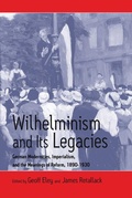 Cover: Wilhelminism and Its Legacies - Berghahn Books
