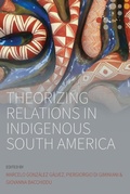Cover: Theorizing Relations in Indigenous South America - Berghahn Books