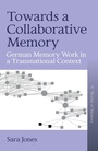 Cover: Towards a Collaborative Memory - Berghahn Books