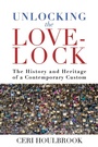 Cover: Unlocking the Love-Lock - Berghahn Books