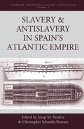 Cover: Slavery and Antislavery in Spain's Atlantic Empire - Berghahn Books