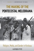 Cover: The Making of the Pentecostal Melodrama - Berghahn Books