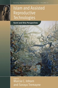 Enlarge image Cover: Islam and Assisted Reproductive Technologies - Berghahn Books