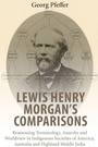 Cover: Lewis Henry Morgan's Comparisons - Berghahn Books