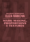 Cover: Drawing Workshop with Eliza Ivanova: Mark-making, Proportions and Textures - 3DTotal Publishing Ltd