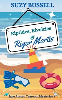 Enlarge image Cover: Riptides, Rivalries and Rigor Mortis - Jane Austen Tearoom Mysteries