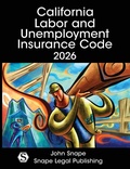 Cover: California Labor and Unemployment Insurance Code 2026 - Snape Legal Publishing