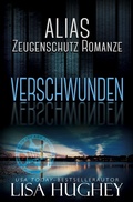 Cover: ALIAS Zeugenschutz Romanze: Verschwunden (ALIAS Private Witness Security Romance Deutsch, #3) - Salty Kisses Press, LLC